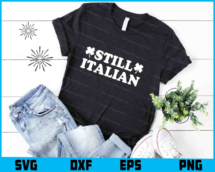 Still Italian SVG, St Patrick's Day PNG