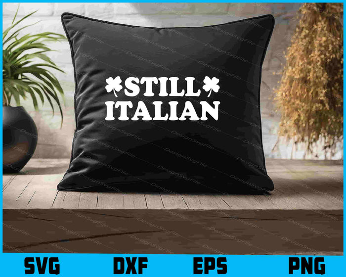Still Italian SVG, St Patrick's Day PNG