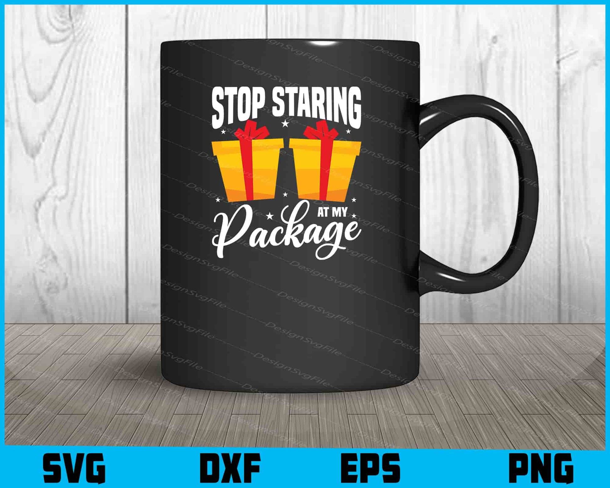 Stop Staring At My Package Svg Dxf Png Design File  - Premium Cutting Files in SVG, PNG & EPS Formats - Premium SVG Cutting Files for Crafts