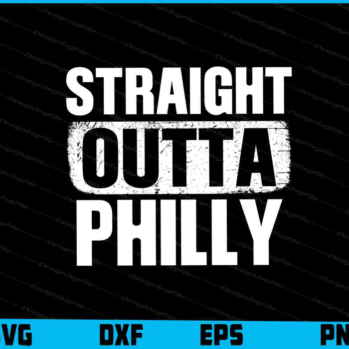 Straight Outta Philly SVG