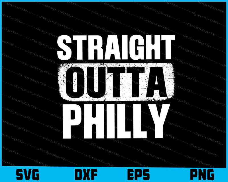 Straight Outta Philly SVG