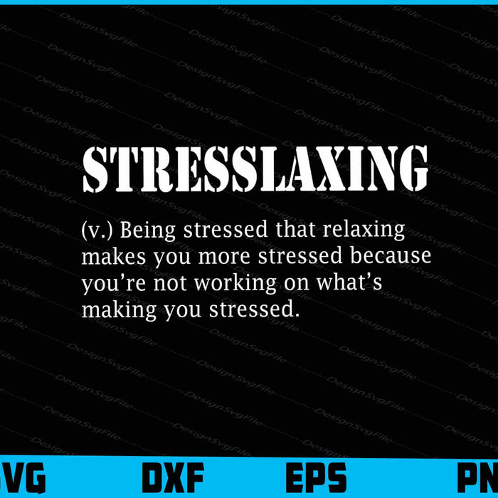 Stresslaxing Funny Workaholic SVG