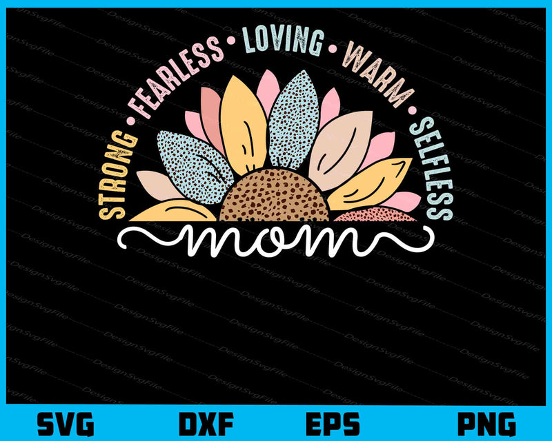 Strong Fearless Loving Mom svg
