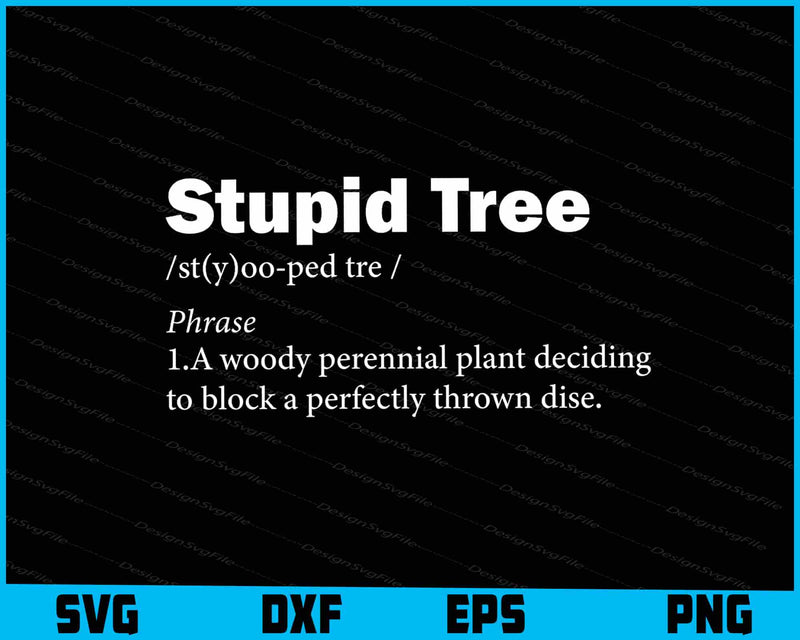 Stupid Tree Definition T-Shirt - Funny Frisbee SVG