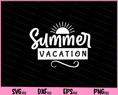 Summer Vacation Svg Cutting Printable Files  - Premium Cutting Files in SVG, PNG & EPS Formats - Premium SVG Cutting Files for Crafts