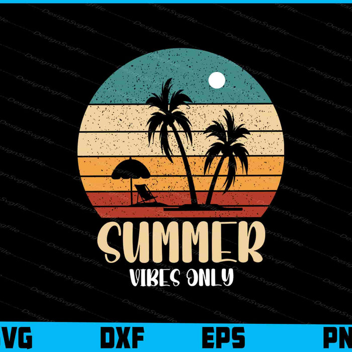 Summer Vibes Only SVG