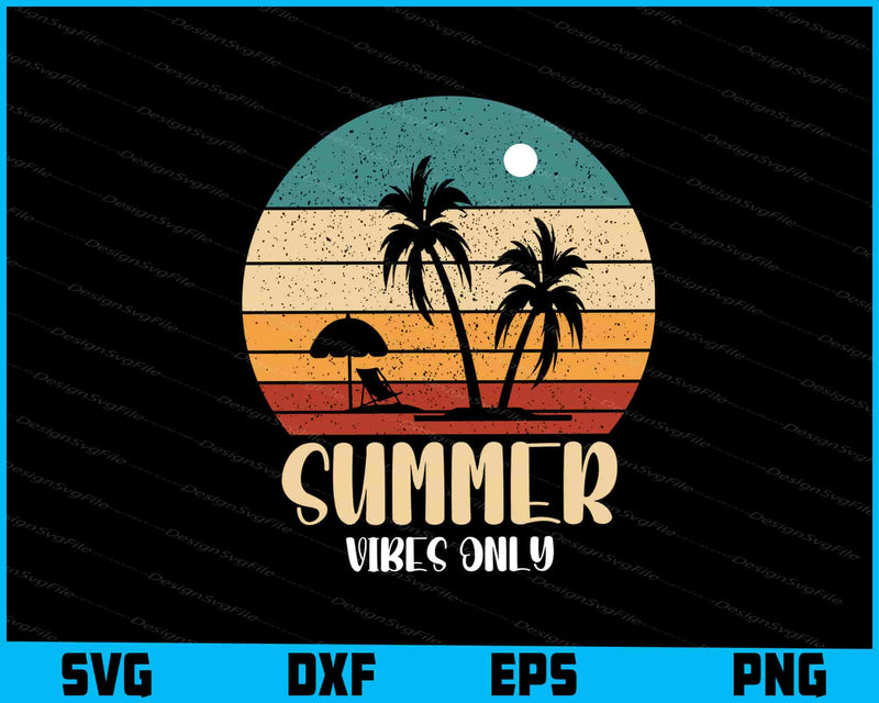 Summer Vibes Only SVG