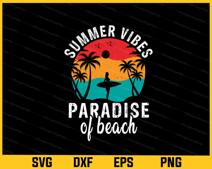 Summer Vibes Paradise Of Beach Svg Cutting Printable File  - Premium Cutting Files in SVG, PNG & EPS Formats - Premium SVG Cutting Files for Crafts