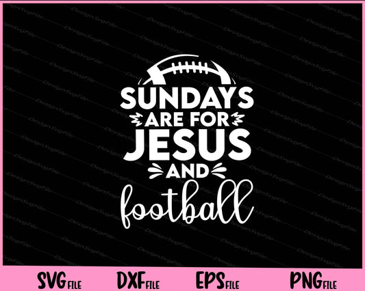 Sundays Are For Jesus And Football Svg Cutting Printable Files  - Premium Cutting Files in SVG, PNG & EPS Formats - Premium SVG Cutting Files for Crafts