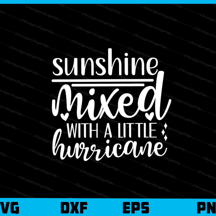Sunshine Mixed With A Little Hurricane Svg Cutting Printable File  - Premium Cutting Files in SVG, PNG & EPS Formats - Premium SVG Cutting Files for Crafts