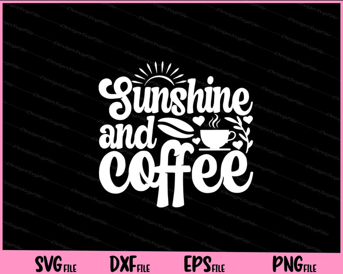 Sunshine & Coffee Svg Cutting Printable File  - Premium Cutting Files in SVG, PNG & EPS Formats - Premium SVG Cutting Files for Crafts
