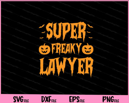 Super Freaky Halloween Lawyer Svg Cutting Printable Files  - Premium Cutting Files in SVG, PNG & EPS Formats - Premium SVG Cutting Files for Crafts