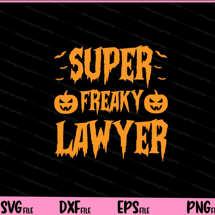 Super Freaky Halloween Lawyer Svg Cutting Printable Files  - Premium Cutting Files in SVG, PNG & EPS Formats - Premium SVG Cutting Files for Crafts