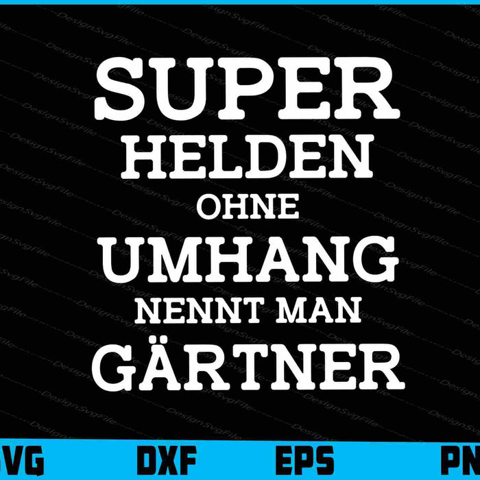 Super Helden Ohne Umhang Nennt Man Gärtner