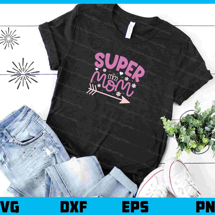 Super Mom Svg Cutting Printable File  - Premium Cutting Files in SVG, PNG & EPS Formats - Premium SVG Cutting Files for Crafts