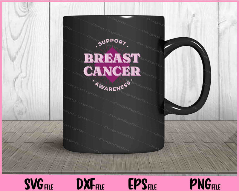 Support Breast Cancer Awareness mug