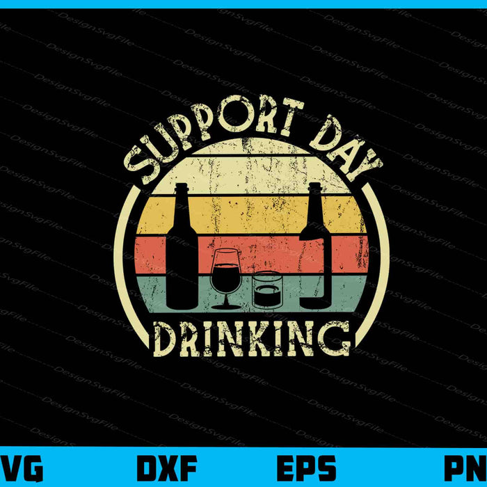 Support Day Alcohol Wine Drinker Svg Cutting Printable File  - Premium Cutting Files in SVG, PNG & EPS Formats - Premium SVG Cutting Files for Crafts