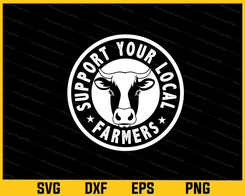 Support your local Farmers Cow Svg Cutting Printable File
