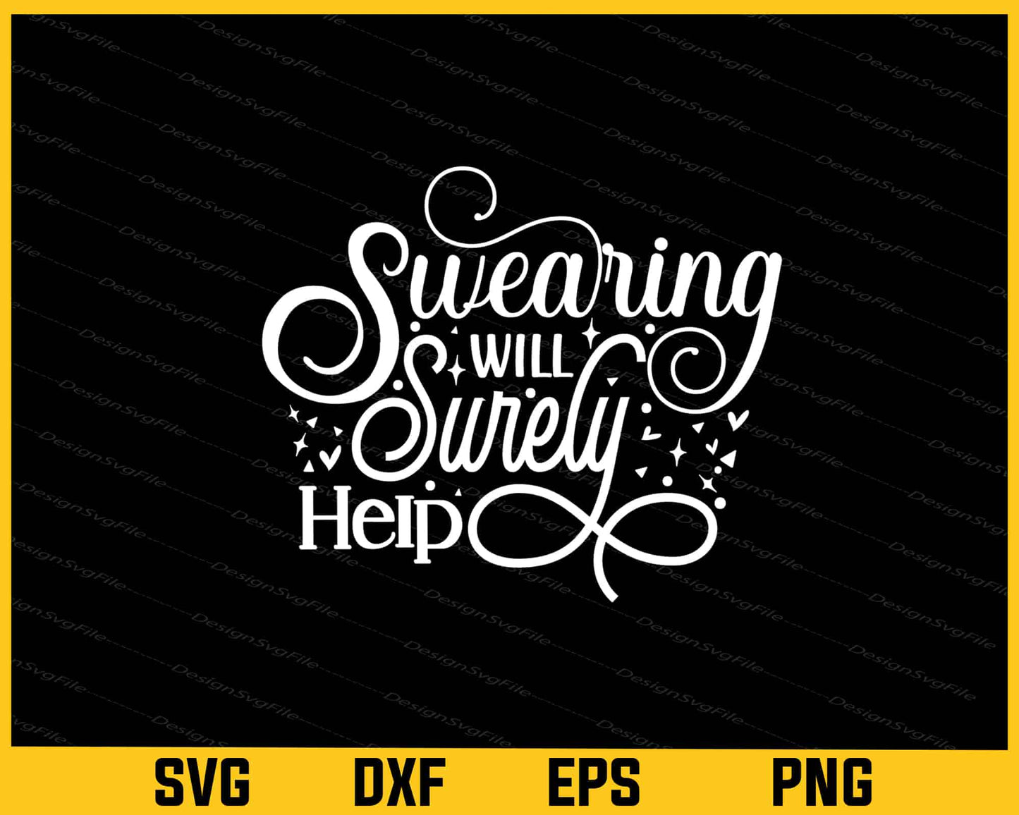 Swearing Will Surely Help Svg Cutting Printable File  - Premium Cutting Files in SVG, PNG & EPS Formats - Premium SVG Cutting Files for Crafts