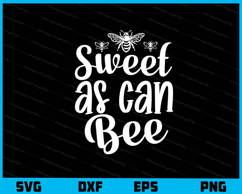 Sweet As Can Bee svg