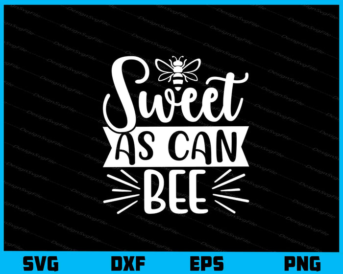 Sweet As Can Bee Svg Cutting Printable File  - Premium Cutting Files in SVG, PNG & EPS Formats - Premium SVG Cutting Files for Crafts