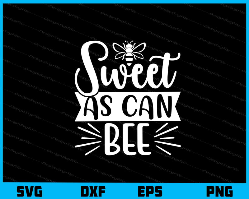 Sweet As Can Bee svg
