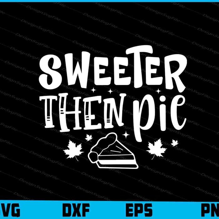 Sweeter Then Pie Thanksgiving