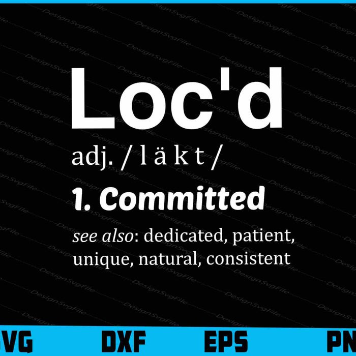 THE ORIGINAL Loc'd Definition Ioc Lifestyle Dreadlock SVG