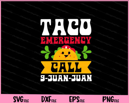 Taco Emergency Call 9 Juan Juan Cinco De Mayo Svg Cutting Printable Files  - Premium Cutting Files in SVG, PNG & EPS Formats - Premium SVG Cutting Files for Crafts