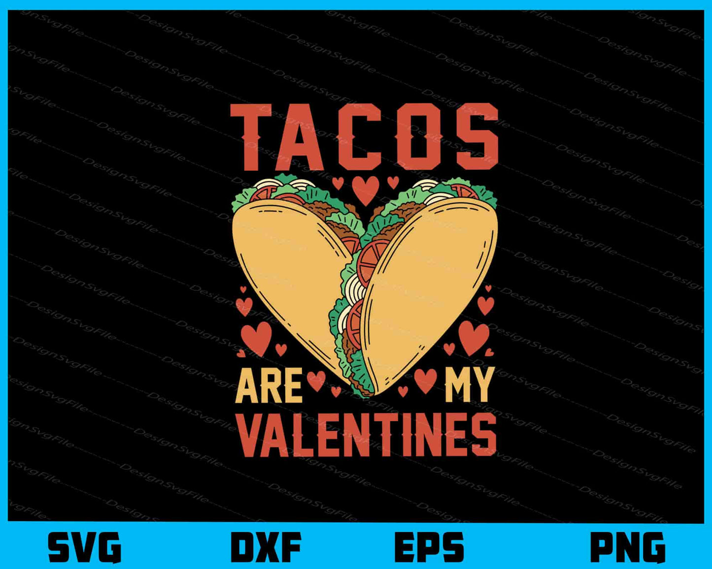 Tacos Are My Valentines Love Svg Cutting Printable File  - Premium Cutting Files in SVG, PNG & EPS Formats - Premium SVG Cutting Files for Crafts