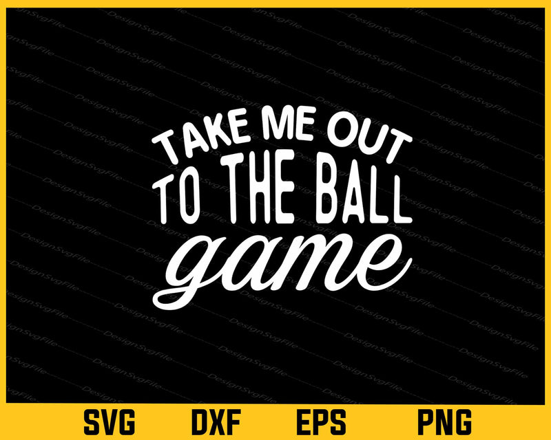 Take Me Out To The Ball Game Softball Svg Cutting Printable File  - Premium Cutting Files in SVG, PNG & EPS Formats - Premium SVG Cutting Files for Crafts