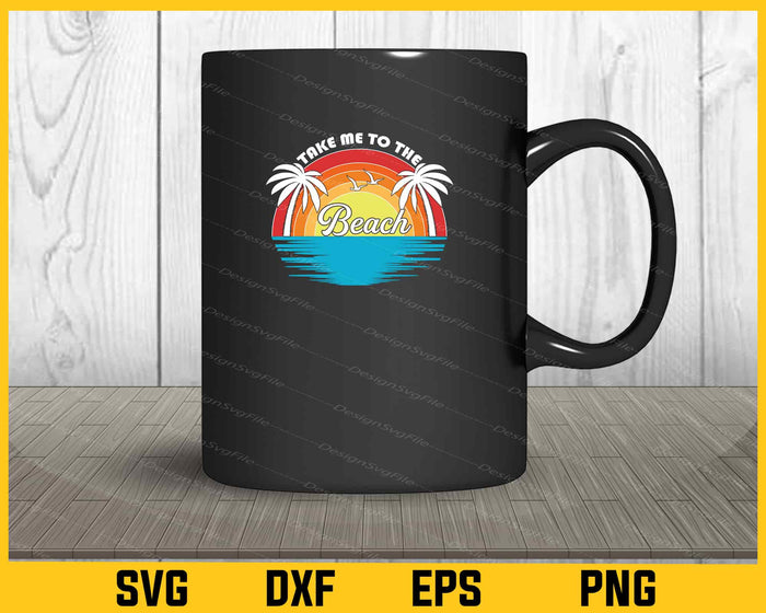 Take Me To The Beach Summer Svg Cutting Printable File  - Premium Cutting Files in SVG, PNG & EPS Formats - Premium SVG Cutting Files for Crafts