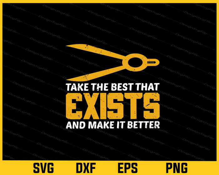 Take The Best That Exists Civil Engineer Svg Cutting Printable File  - Premium Cutting Files in SVG, PNG & EPS Formats - Premium SVG Cutting Files for Crafts