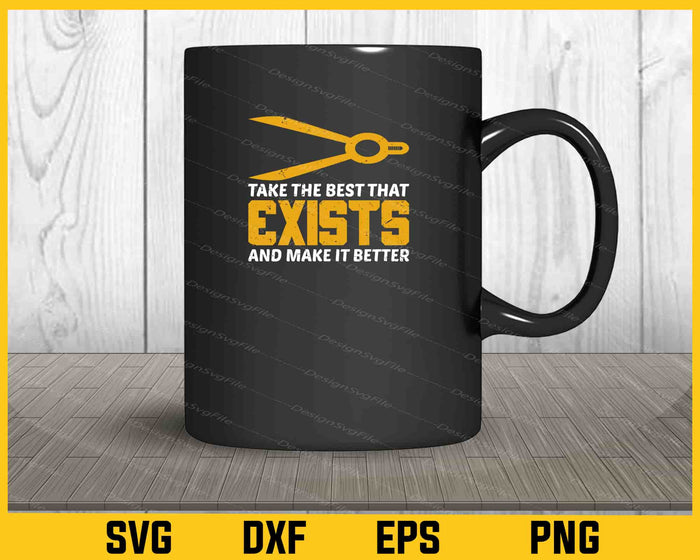 Take The Best That Exists Civil Engineer Svg Cutting Printable File  - Premium Cutting Files in SVG, PNG & EPS Formats - Premium SVG Cutting Files for Crafts