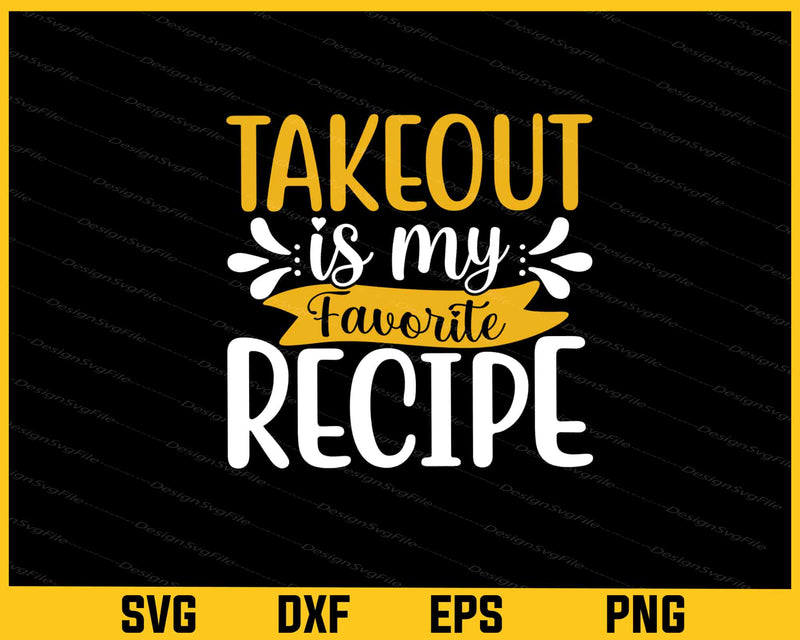 Takeout Is My Recipe Svg Cutting Printable File  - Premium Cutting Files in SVG, PNG & EPS Formats - Premium SVG Cutting Files for Crafts