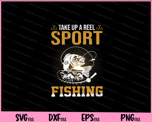 Take up a reel sport Fishing svg