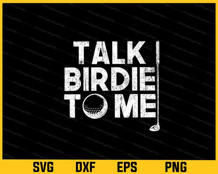 Talk Birdie To Me Golf Player Svg Cutting Printable File  - Premium Cutting Files in SVG, PNG & EPS Formats - Premium SVG Cutting Files for Crafts