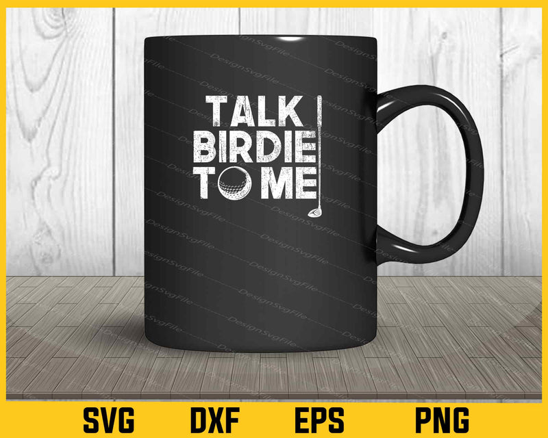 Talk Birdie To Me Golf Player mug