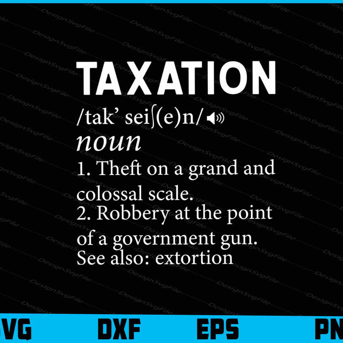 Taxation Is Theft Libertarian Funny Tax Day Gifts Definition SVG