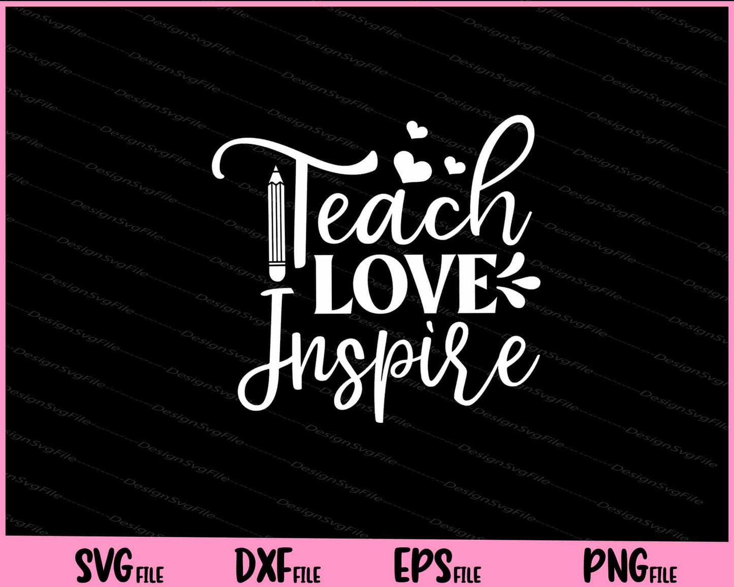 Teach Love Inspire Svg Cutting Printable Files  - Premium Cutting Files in SVG, PNG & EPS Formats - Premium SVG Cutting Files for Crafts