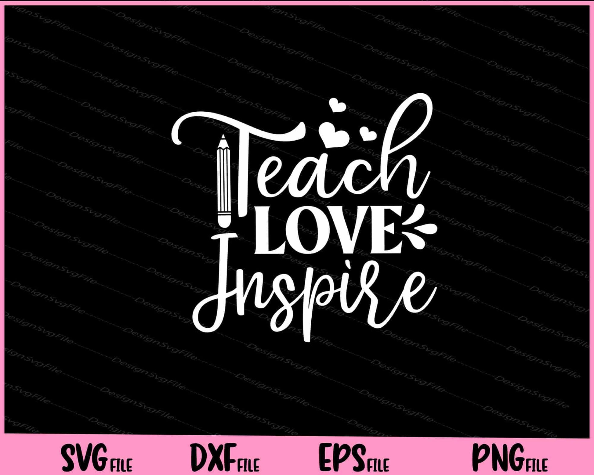 Teach Love Inspire Svg Cutting Printable Files  - Premium Cutting Files in SVG, PNG & EPS Formats - Premium SVG Cutting Files for Crafts