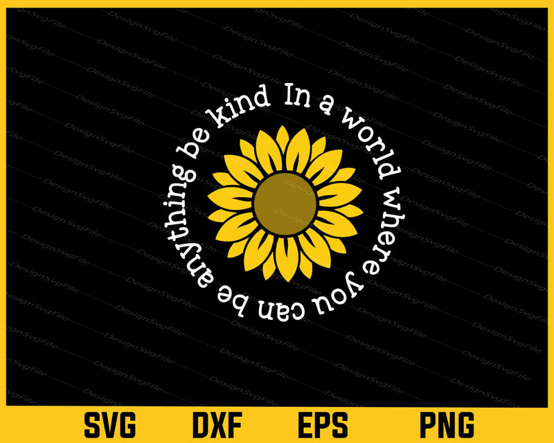 Teacher Be Kind In A World Where You Can Svg Cutting Printable File  - Premium Cutting Files in SVG, PNG & EPS Formats - Premium SVG Cutting Files for Crafts