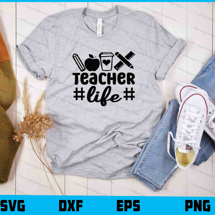 Teacher Life Svg Cutting Printable File  - Premium Cutting Files in SVG, PNG & EPS Formats - Premium SVG Cutting Files for Crafts