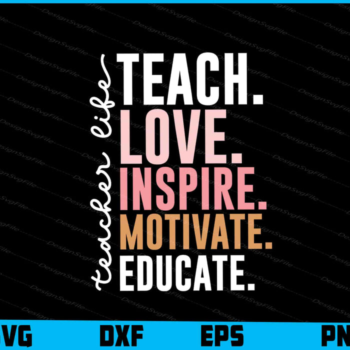 Teacher Life Teach Svg Love Svg Digital Sublimation Print File  - Premium Cutting Files in SVG, PNG & EPS Formats - Premium SVG Cutting Files for Crafts