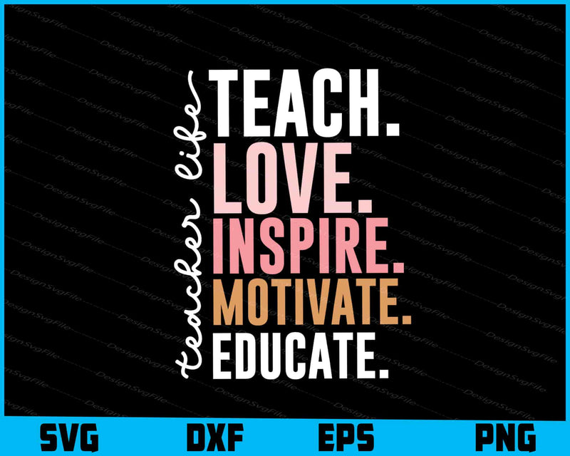 Teacher Life Teach Svg Love Svg Digital Sublimation Print File  - Premium Cutting Files in SVG, PNG & EPS Formats - Premium SVG Cutting Files for Crafts