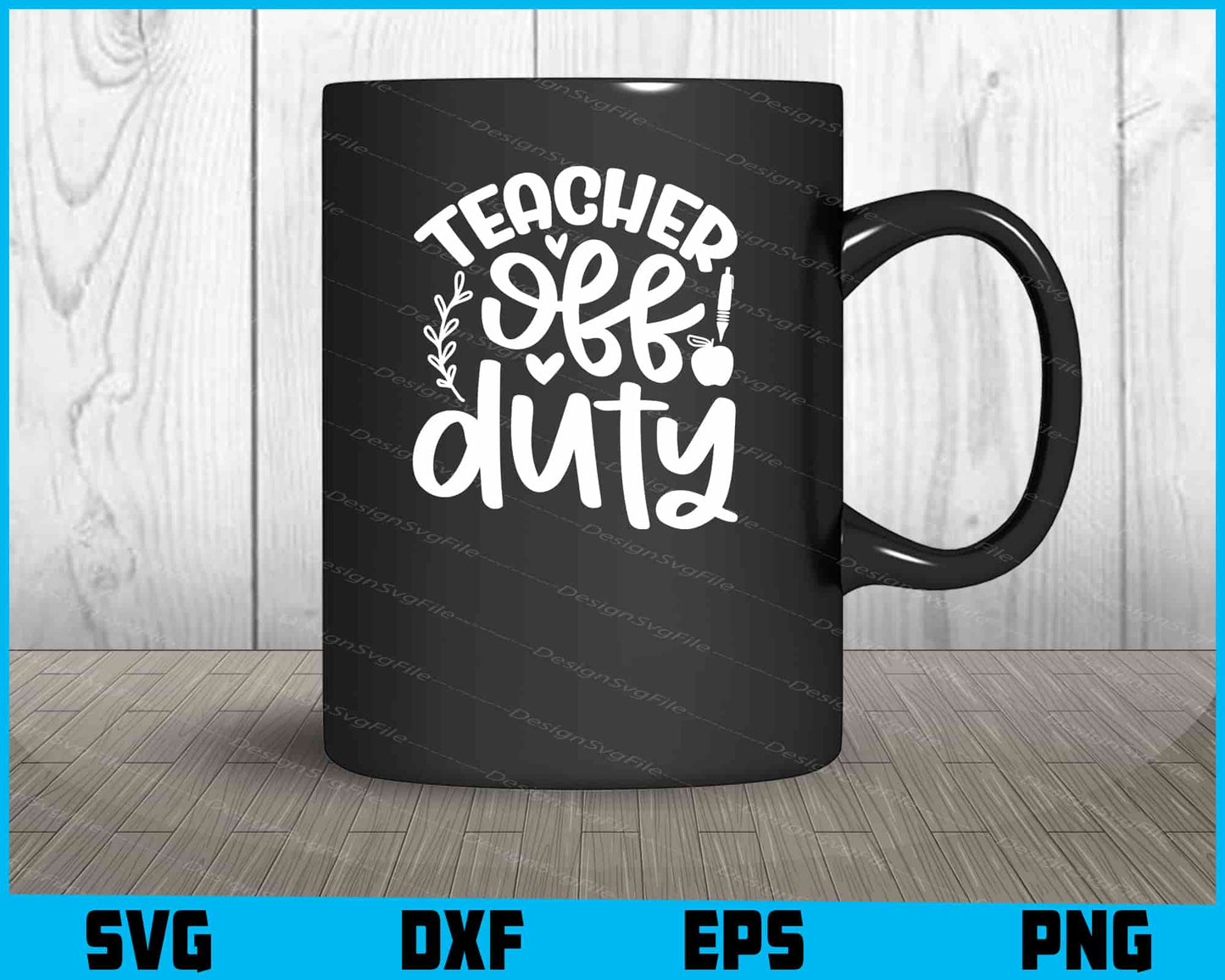 Teacher Off Duty Svg Png Design Cut Files  - Premium Cutting Files in SVG, PNG & EPS Formats - Premium SVG Cutting Files for Crafts