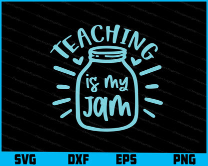 Teaching Is My Jam Svg Design Cricut Cutting Printable File  - Premium Cutting Files in SVG, PNG & EPS Formats - Premium SVG Cutting Files for Crafts