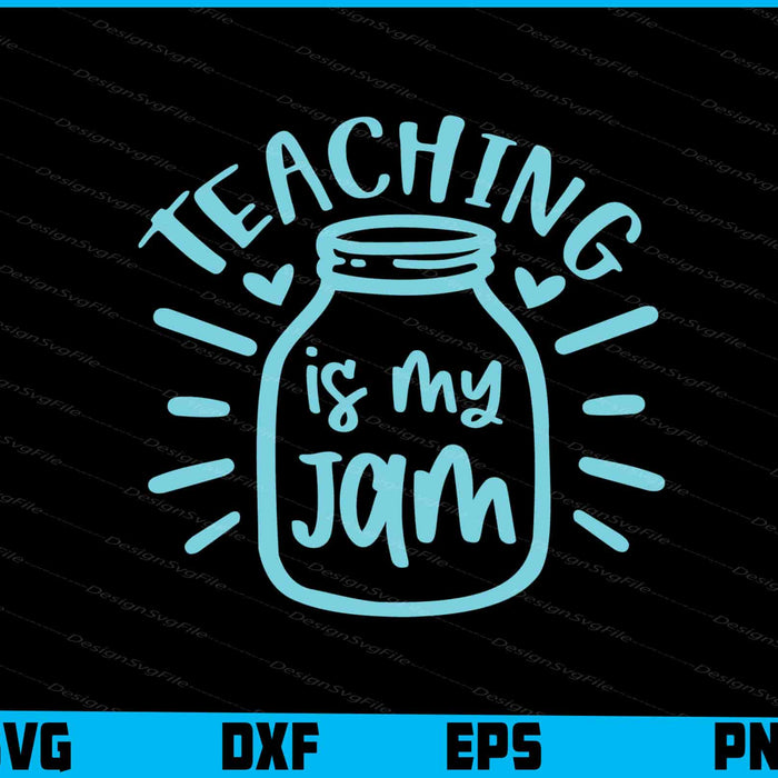 Teaching Is My Jam Svg Design Cricut Cutting Printable File  - Premium Cutting Files in SVG, PNG & EPS Formats - Premium SVG Cutting Files for Crafts