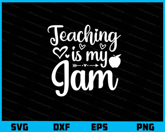 Teaching Is My Jam Svg Cutting Printable File  - Premium Cutting Files in SVG, PNG & EPS Formats - Premium SVG Cutting Files for Crafts