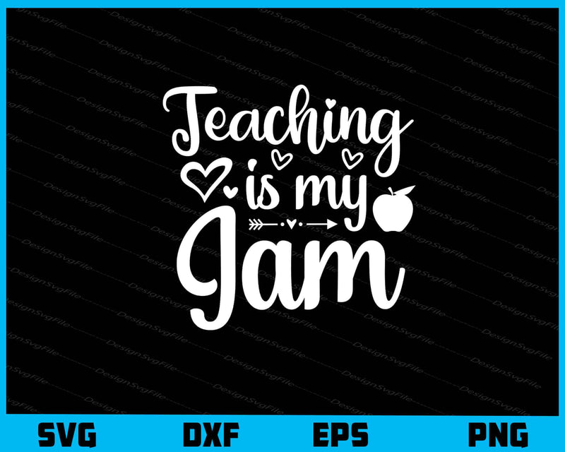 Teaching Is My Jam svg